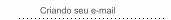 Criando seu e-mail